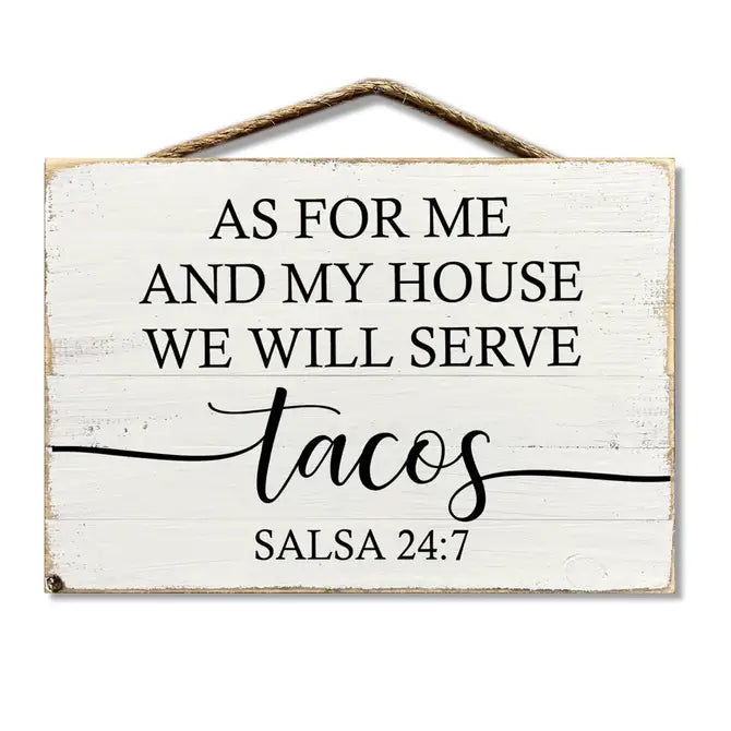 As For Me And My House We Will Serve Tacos Salsa 24:7