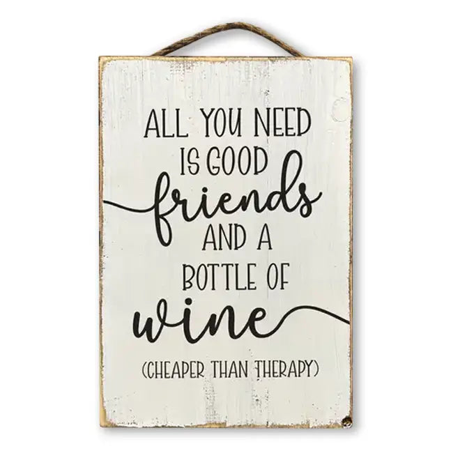 All You Need Is Good Friends And A Bottle Of Wine...