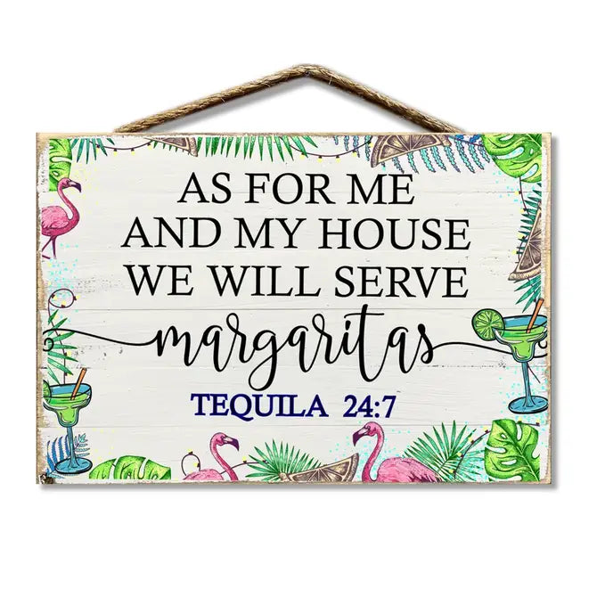 As For Me And My House We Will Serve Margaritas Tequila 24:7