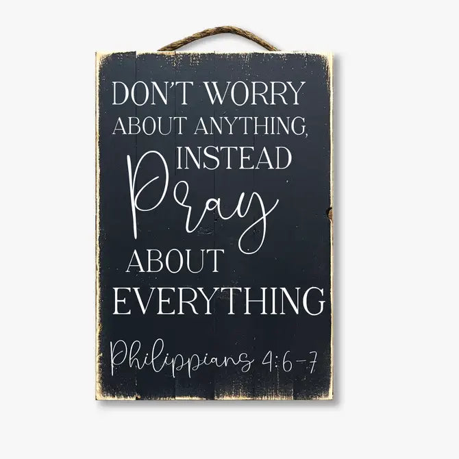 Don't Worry About Anything Pray About Everything