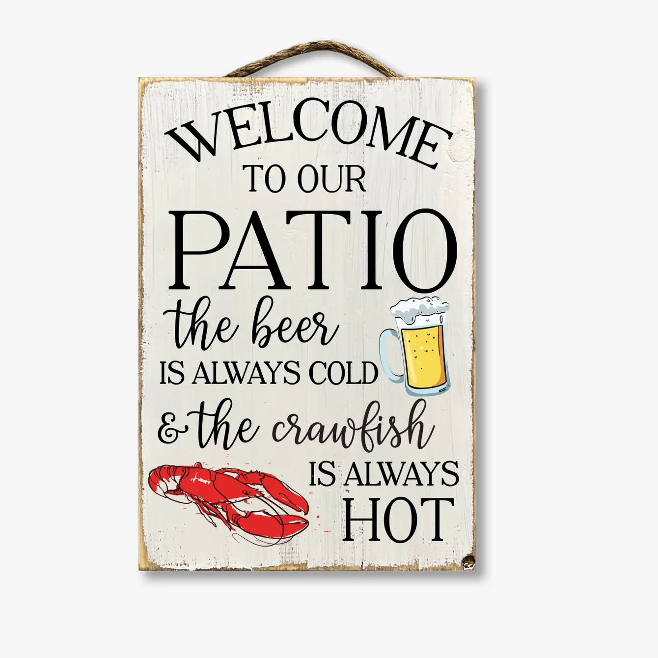 Welcome To Our Patio The Crawfish Is Always Hot...