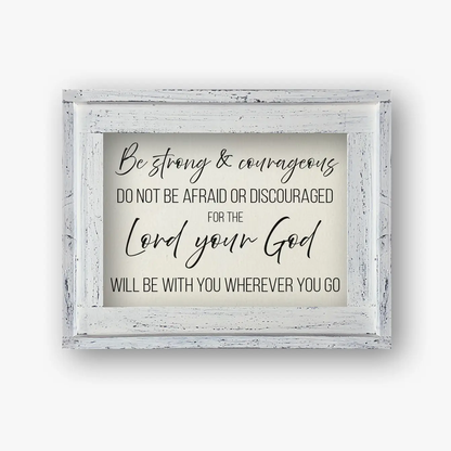 FRAMED CANVAS BE STRONG & COURAGEOUS